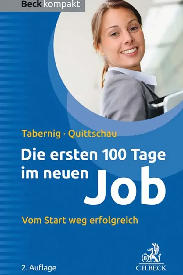 Die ersten 100 Tage im neuen Job: Vom Start weg erfolgreich Taschenbuch – 7. März 2019